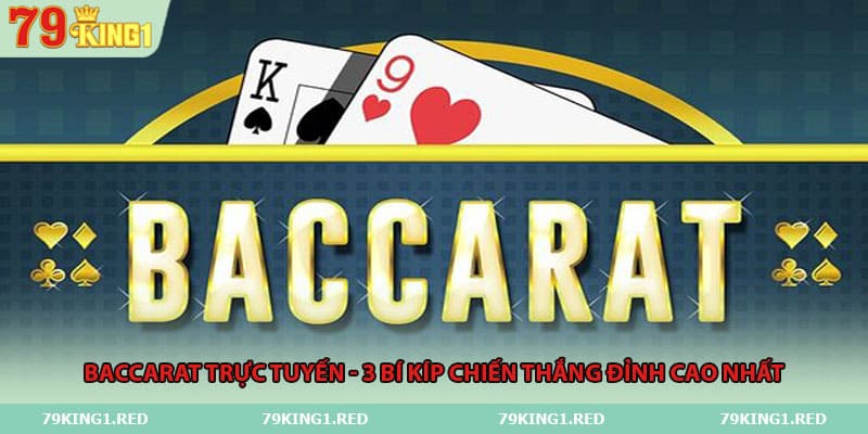 baccarat-truc-tuyen-3-bi-kip-chien-thang-dinh-cao-nhat