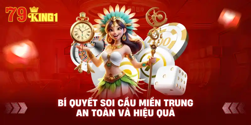 Bí quyết soi cầu miền trung an toàn và hiệu quả