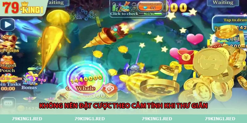 Không nên đặt cược theo cảm tính khi thư giãn