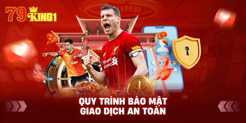 Quy trình bảo mật giao dịch an toàn
