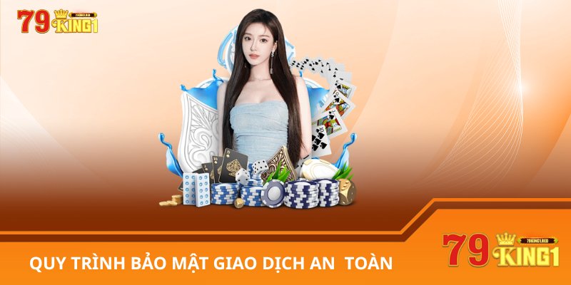 Quy trình bảo mật giao dịch an toàn